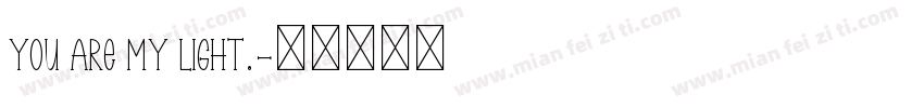 You are my light.字体转换